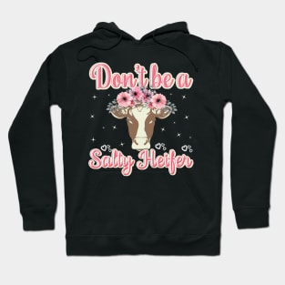 Dont Be a Salty Heifer Cow Farmer Cowgirl Hoodie